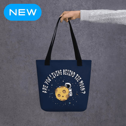 Are you living behind the moon tote bag