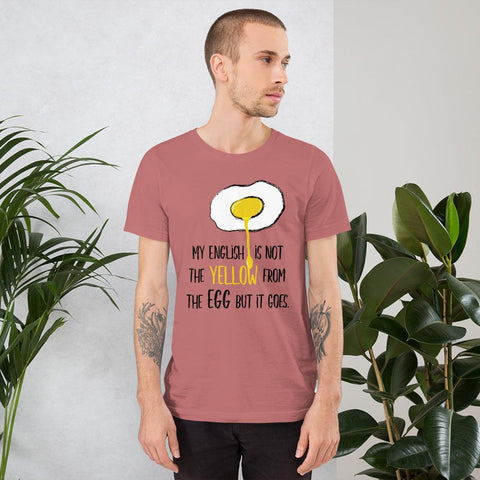 English is not the yellow from the egg but it goes Tshirt