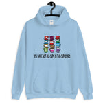 You Have Not all Cups in the Cupboard Hoodie