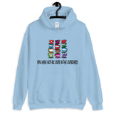 You Have Not all Cups in the Cupboard Hoodie