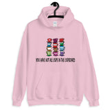 You Have Not all Cups in the Cupboard Hoodie