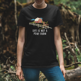 Life is not a pony farm tshirt.