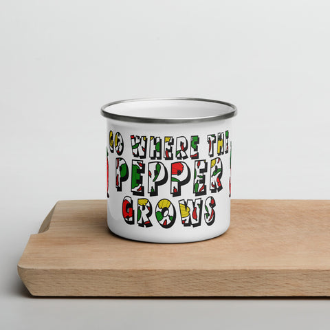 Go Where the Pepper Grows Cup