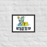 Butter by the Fish Framed Poster